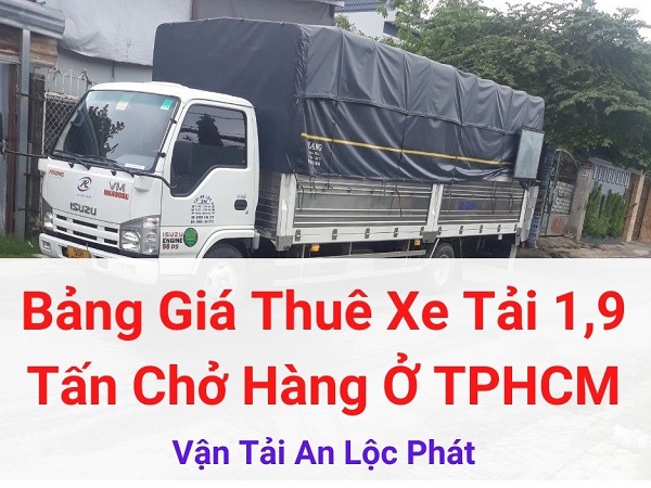 Cách tính cước vận chuyển, bảng giá thuê xe tải 1,9 tấn chở hàng ở TPHCM