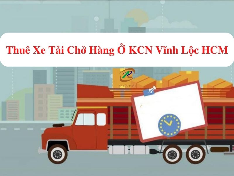 giá thuê xe tải chở hàng trọn gói KCN Vĩnh Lộc