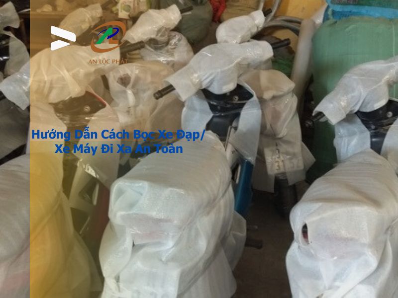 Hướng Dẫn Cách Bọc Xe Đạp, Xe Máy Đi Xa An Toàn